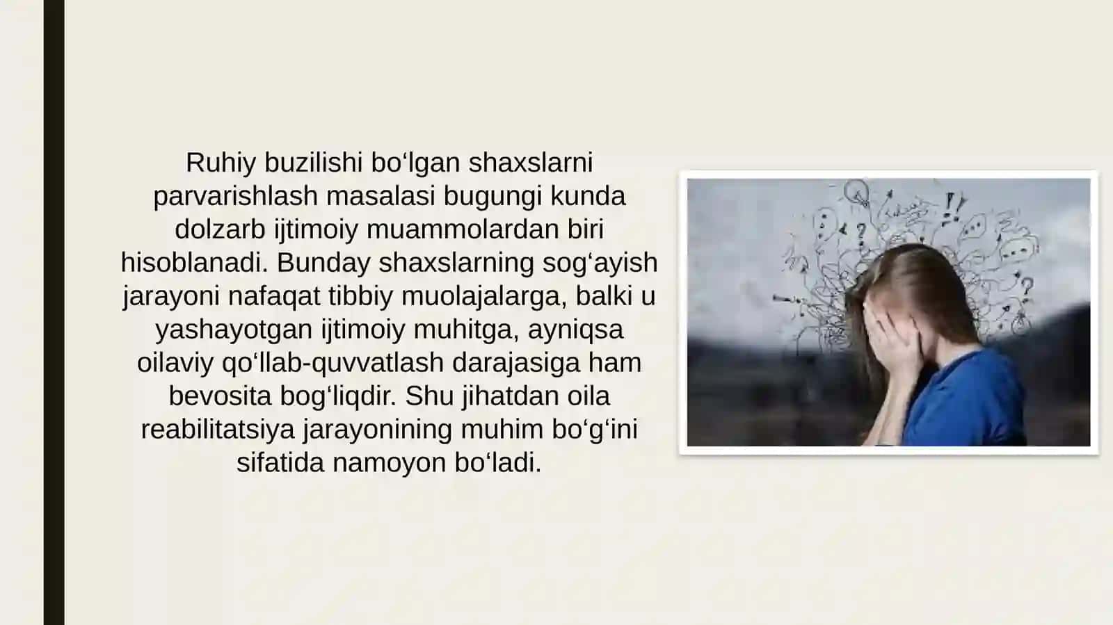 Ruhiy buzilishi bo’lgan shaxsni parvarishlashda oilaning o’rni 2