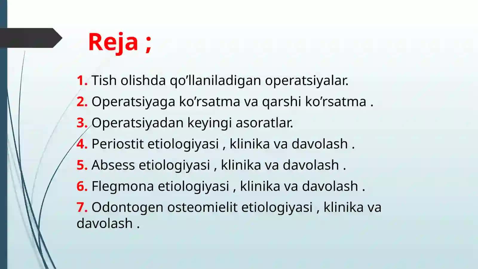 Tish olish operatsiyalari. Kursatmаvаqаrshi kursаtmа. Аsоrаtlаr. Pеriоstit,аbsеss, flеgmоnа. Tаsnifi, klinikаsi, tаshхisi vаdаvоlаsh 2
