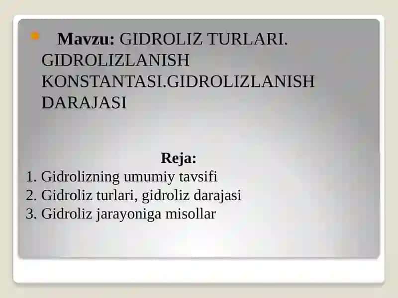 GIDROLIZ TURLARI. GIDROLIZLANISH KONSTANTASI.GIDROLIZLANISH DARAJASI 2
