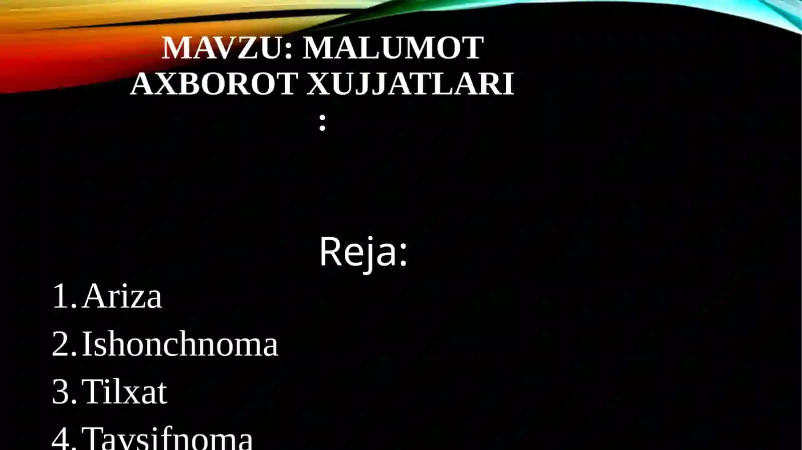 Malumotaxborotxujjatlari: Ariza, Ishonchnoma, Tilxat, Tavsifnoma 2