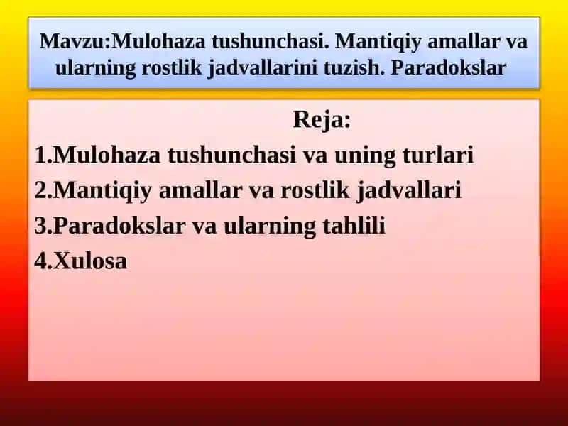 Mavzu:Mulohaza tushunchasi. Mantiqiy amallar va ularning rostlik jadvallarini tuzish. Paradokslar 2