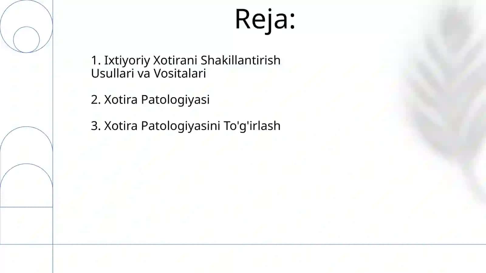 Ixtiyoriy xotirani shakllantirishning usul va vosiytalari; Xotira patologiyasi va korreksiyasi; 2