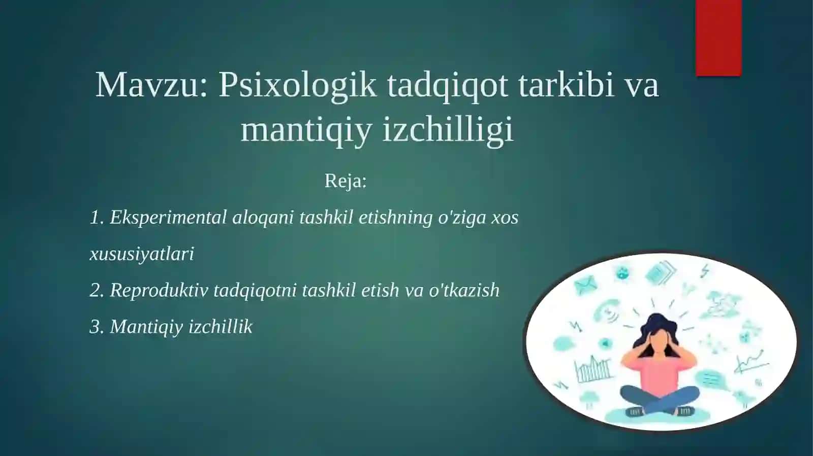 Mavzu: Psixologik tadqiqot tarkibi va mantiqiy izchilligi 2
