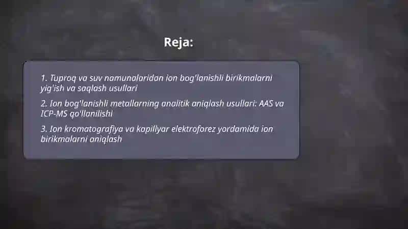 Tuproq va suvning ifloslanishidan ion boglanishli birikmalarni aniqlash g'oyasi 2