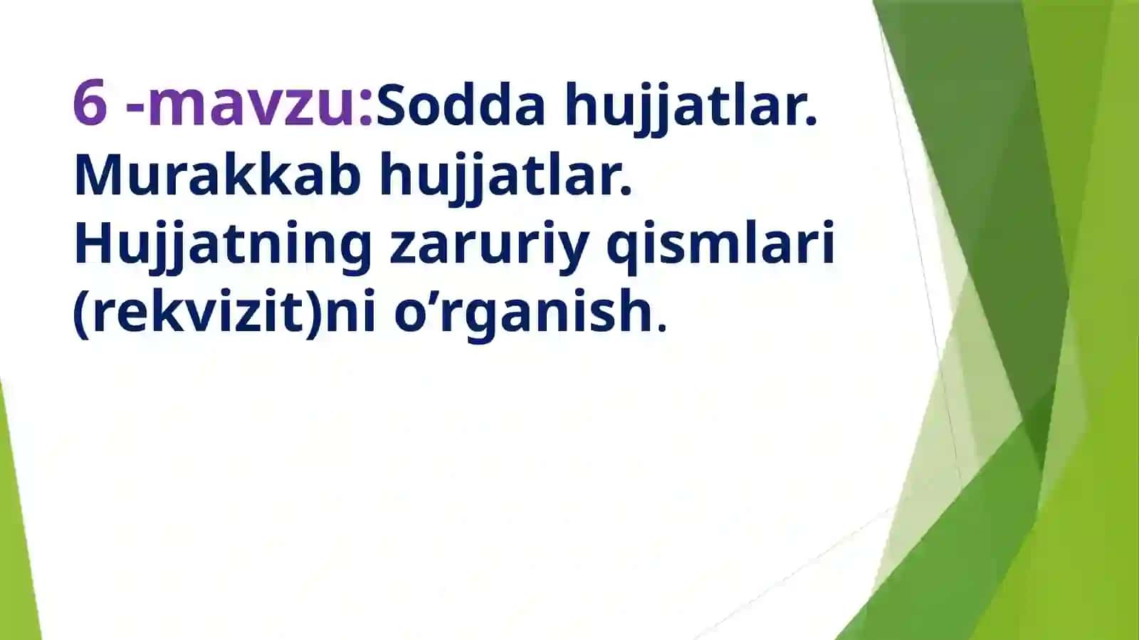 Sodda hujjatlar. Murakkab hujjatlar. Hujjatning zaruriy qismlari (rekvizit)ni o’rganish 2
