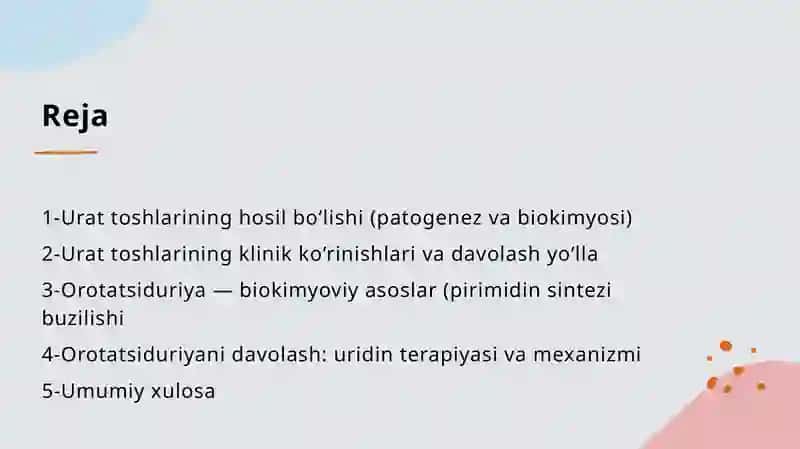Buyraklarda urat toshlarining xosil boʻlishi va davolash yoʻllari.  Orotatsiduriya , uning sabablari va uridin bilan davolash. 2