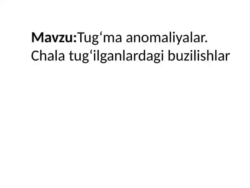 Tug‘ma anomaliyalar. Chala tug‘ilganlardagi buzilishlar 2