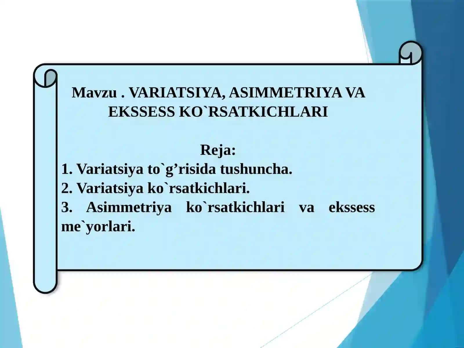VARIATSIYA, ASIMMETRIYA VA EKSSESS KO`RSATKICHLARI 2