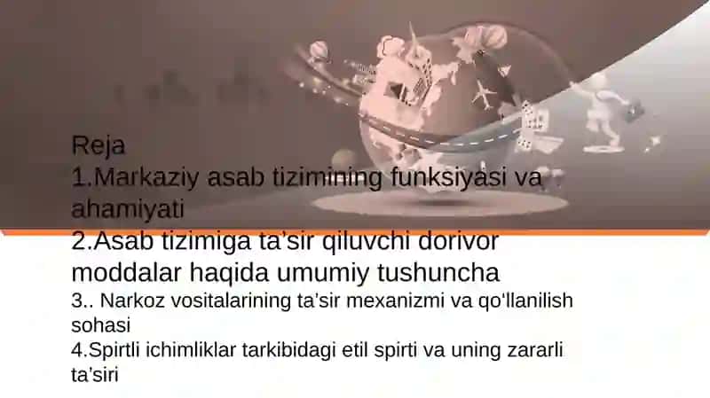 Markaziy asab tizimiga tasir qiluvchi vositalar tasnifi. Narkoz uchun ishlatiladigan moddalar. Etil spirt xossalari va  qo‘llanilishi. 2