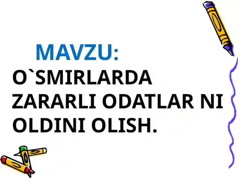 O`SMIRLARDA ZARARLI ODATLAR NI OLDINI OLISH 2