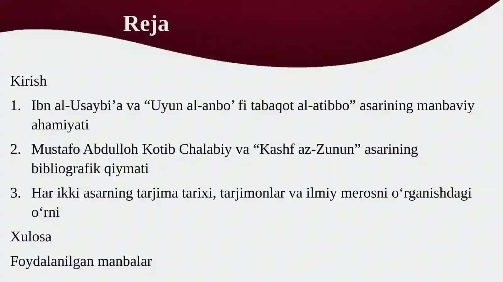 Ibn al-Usaybi’ning“‛Uyun al-anbo’ fi tabaqot al-atibbo”va Mustafo Abdullohning“Kashf az-Zunun‘an ‛asomi ‘l-Kutub va-l-funun” 2