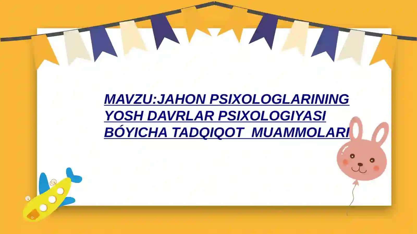JAHONPSIXOLOGLARININGYOSHDAVRLARPSIXOLOGIYASIBÓYICHATADQIQOTMUAMMOLARI 2