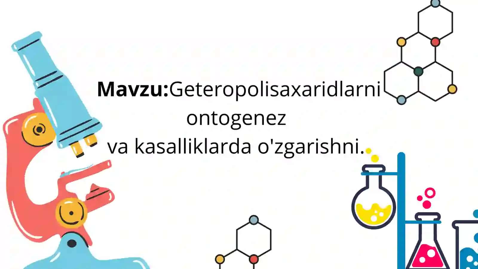 Geteropolisaxaridlarni ontogenez va kasalliklarda o'zgarishni 2
