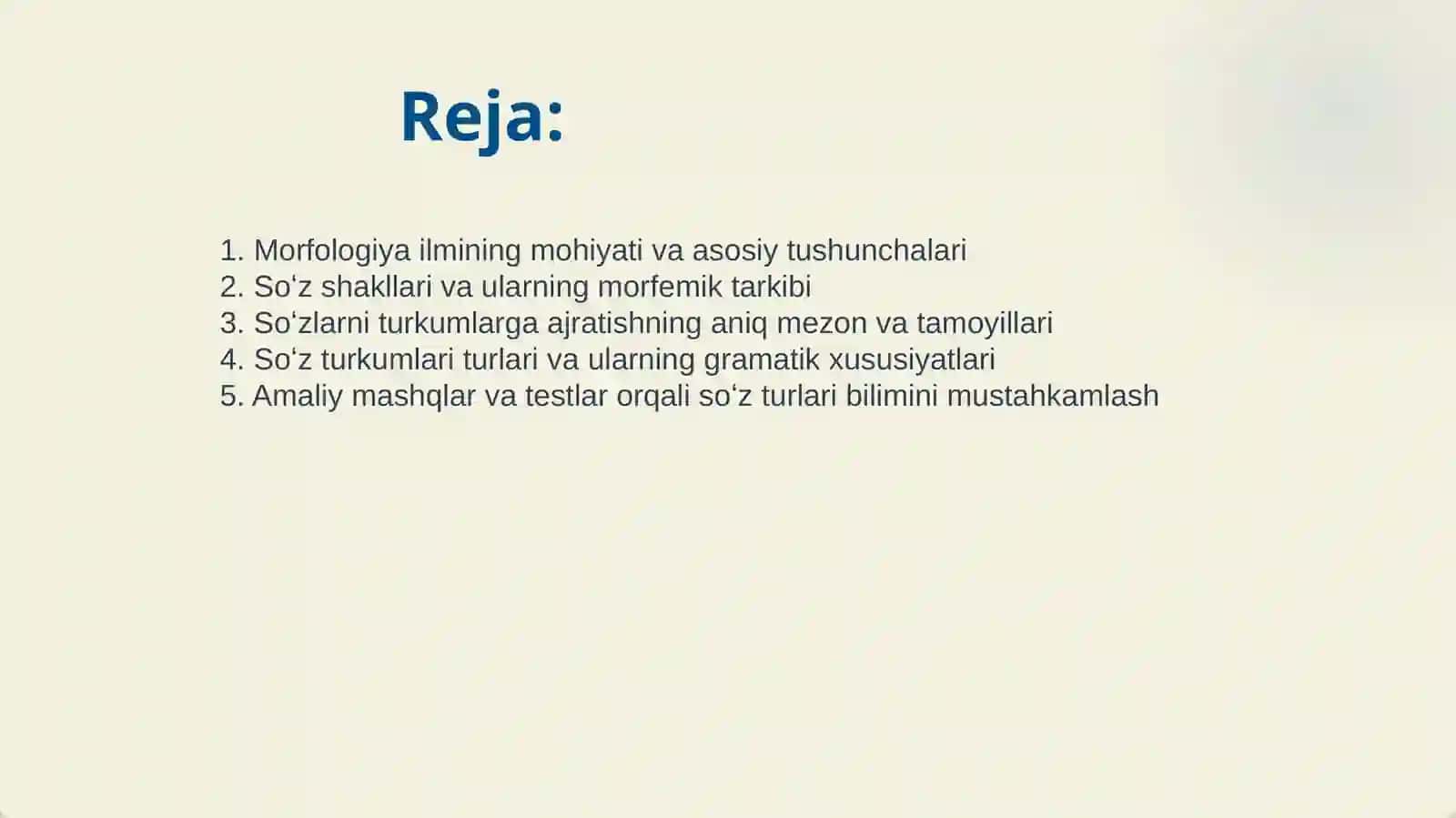 MORFOLOGIYA HAQIDA UMUMIY MAʼLUMOT. SOʻZLARNI TURKUMLARGA AJRATISH TAMOYILLARI VA ULARNING TURLARIGA DOIR MASHQ VA TESTLAR USTIDA ISHLASH 2