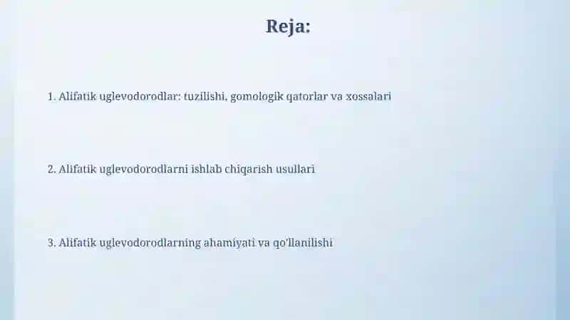 Alifatik uglevodorodlarning tuzilishi, gomologik qatori xossalari, olinishi va ahamiyati 2