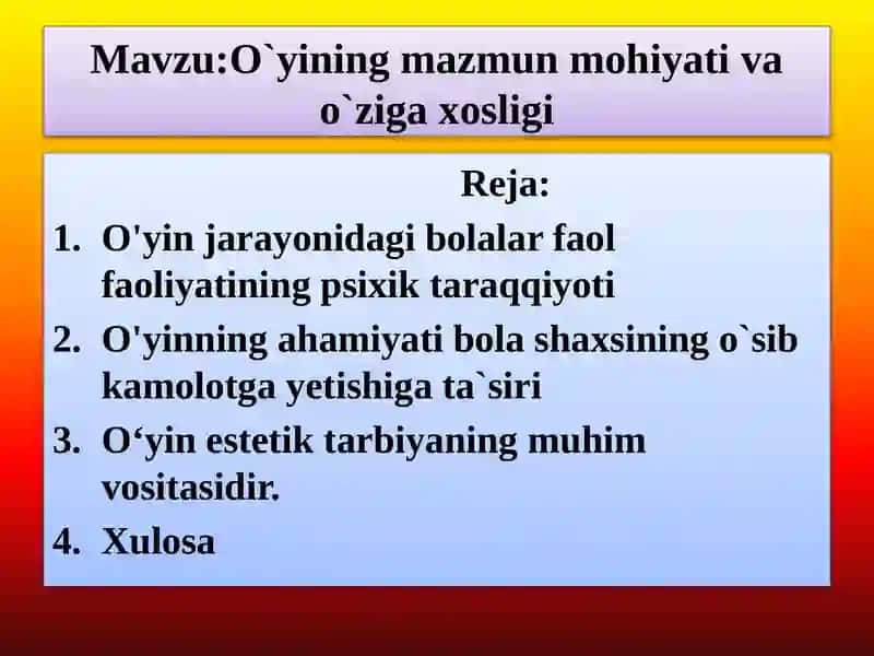 Mavzu:O`yining mazmun mohiyati va o`ziga xosligi 2