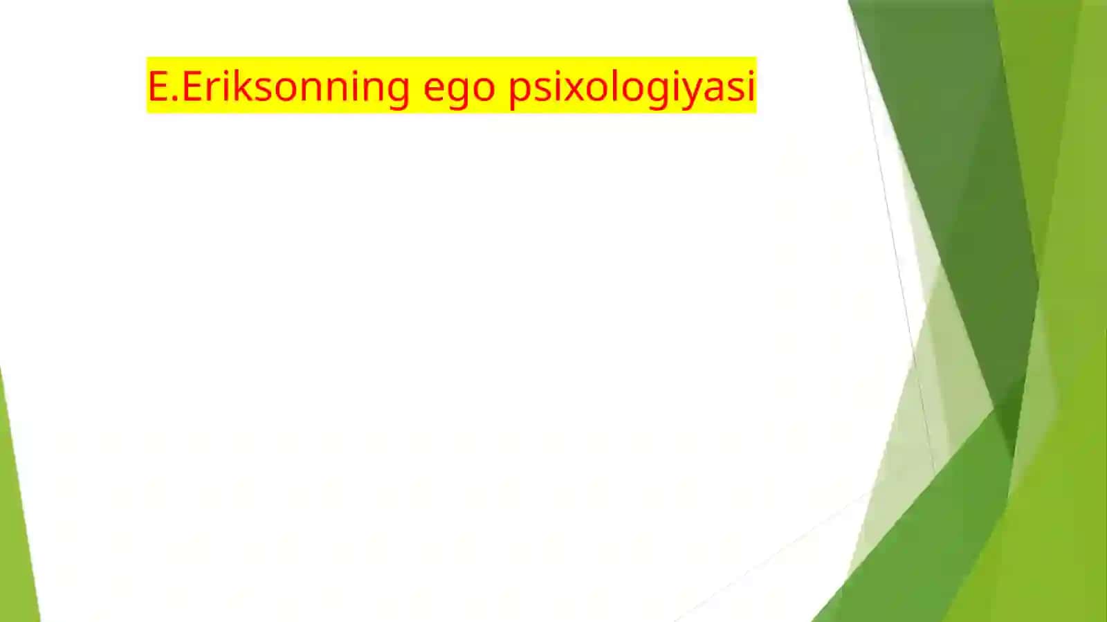 Eriksonning psixososyal rivojlanish nazariyasi 2