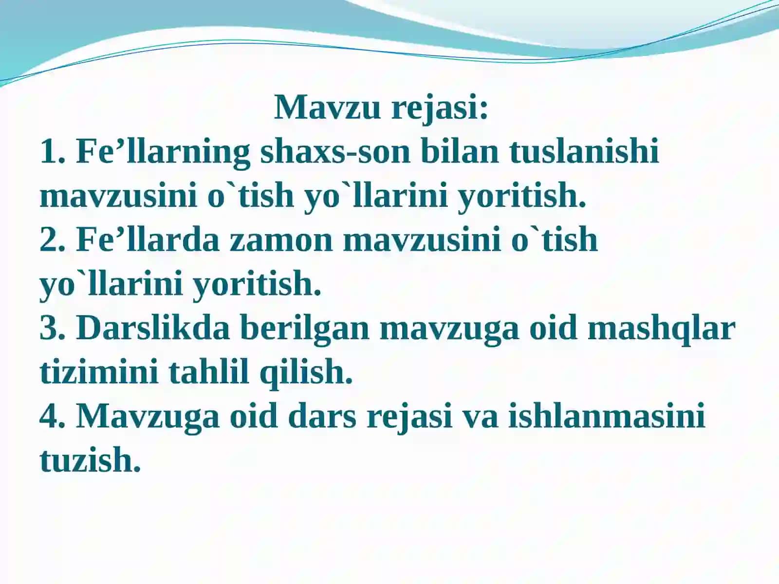Fe’llarning shaxs-son qo`shimchalari bilan tuslanishi va fe’llarda zamon mavzusini o`rganish darslari ishlanmasini tuzish 2