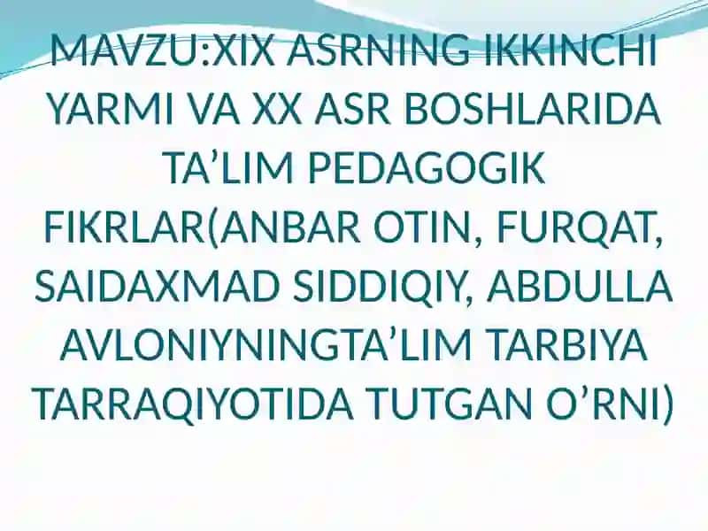 XIX ASRNING IKKINCHI YARMI VA XX ASR BOSHLARIDA TA’LIM PEDAGOGIK FIKRLAR 2