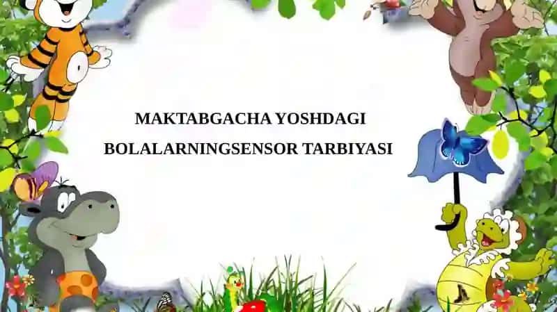 MAKTABGACHA YOSHDAGI BOLALARNINGSENSOR TARBIYASI 2