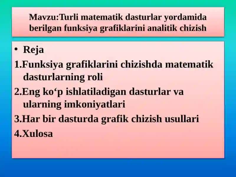 Mavzu:Turli matematik dasturlar yordamida berilgan funksiya grafiklarini analitik chizish 2