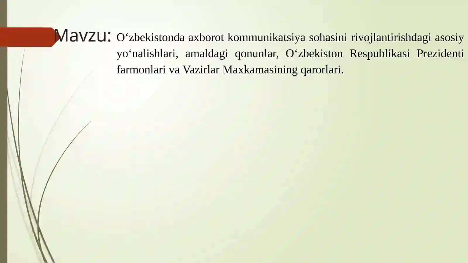 O‘zbekistonda axborot kommunikatsiya sohasini rivojlantirishdagi asosiy yo‘nalishlari, amaldagi qonunlar, O‘zbekiston Respublikasi Prezidenti farmonlari va Vazirlar Maxkamasining qarorlari 2