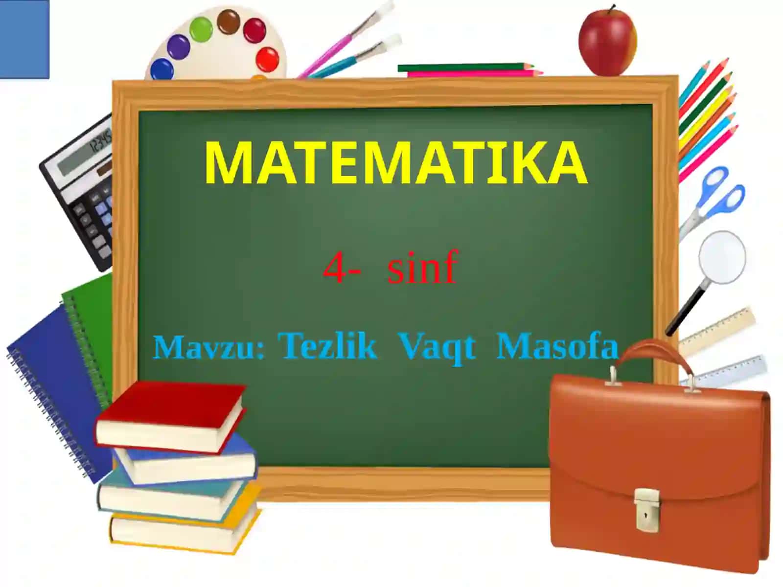 4-sinf Matematika fanidan Tezlik, vaqt, masofa mavzusida dars ishlanma 2