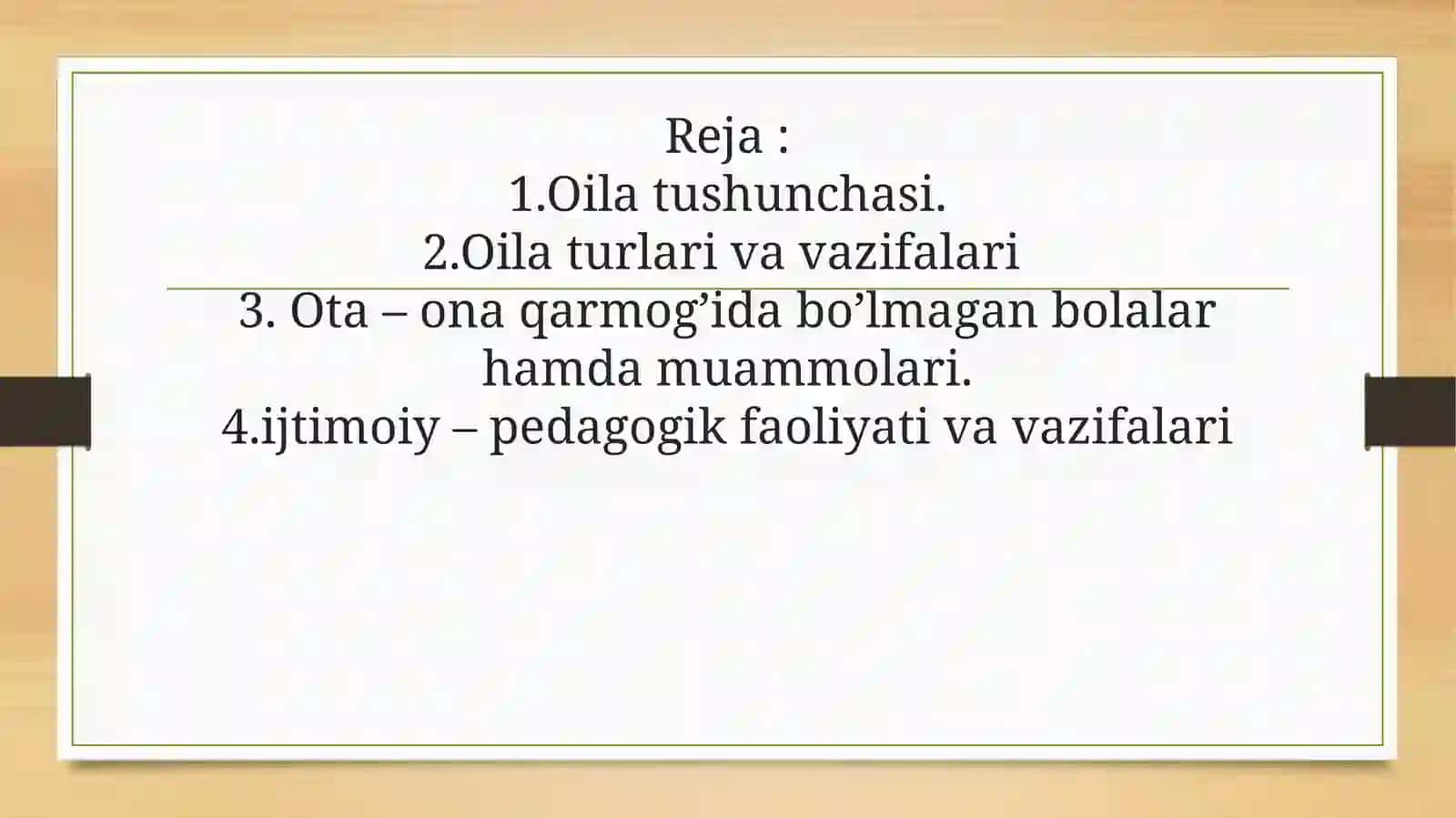 Oila.Oila turlari va vazifalari.Ota- ona qaramog'ida bo‘lmagan bolalar bilan ijtimoiy pedagogik faol 2