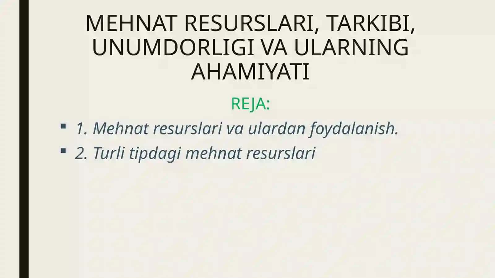 MEHNAT RESURSLARI, TARKIBI, UNUMDORLIGI VA ULARNING AHAMIYATI 2