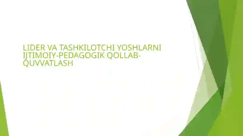 LIDER VA TASHKILOTCHI YOSHLARNI IJTIMOIY-PEDAGOGIK QOLLAB-QUVVATLASH 2