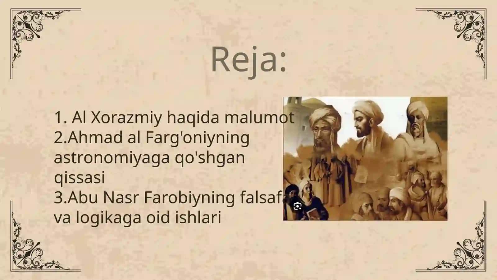 QOMUSIY OLIMLAR (AL XORAZMIY, AHMAD AL FARGONIY, ABU NASR FOROBIY, IBN SINO) VA ULARNING ADABIY MEROSI 2