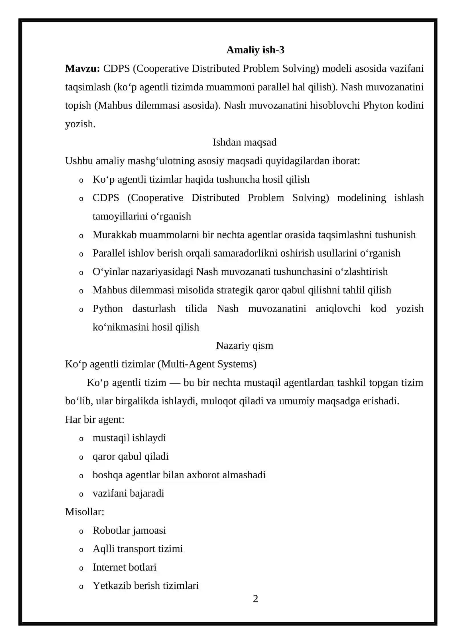 CDPS (Cooperative Distributed Problem Solving) modeli asosida vazifani taqsimlash (ko‘p agentli tizimda muammoni parallel hal qilish). Nash muvozanatini topish (Mahbus dilemmasi asosida). Nash muvozanatini hisoblovchi Phyton kodini yozish. 2