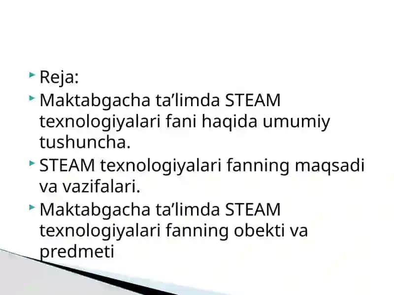 Maktabgacha ta’limda STEAM texnologiyalari faniga kirish. Fanning predmeti, ob’ekti, maqsadi va vazifalari. 2