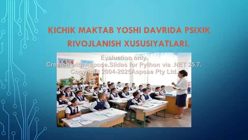 Kichik maktab yoshida psixik rivojlanish xususiyatlari 2