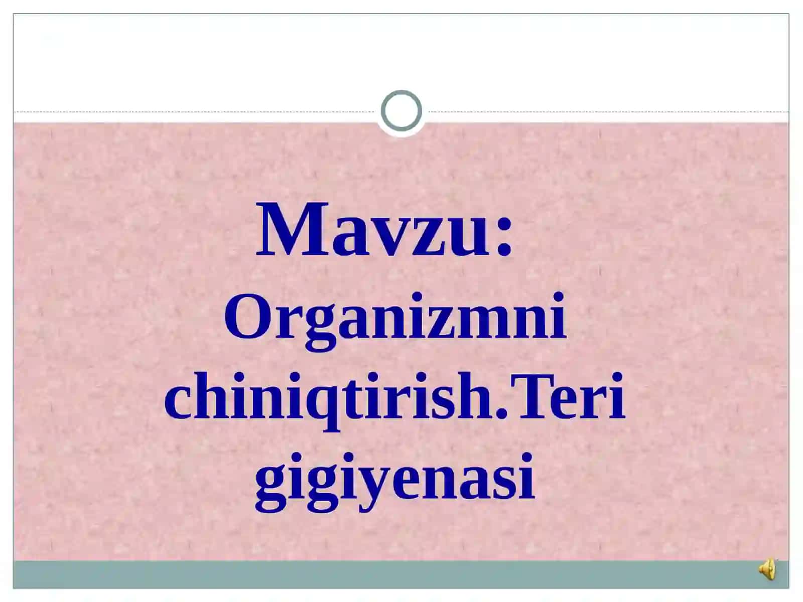 Organizmni chiniqtirish.Teri gigiyenasi 2