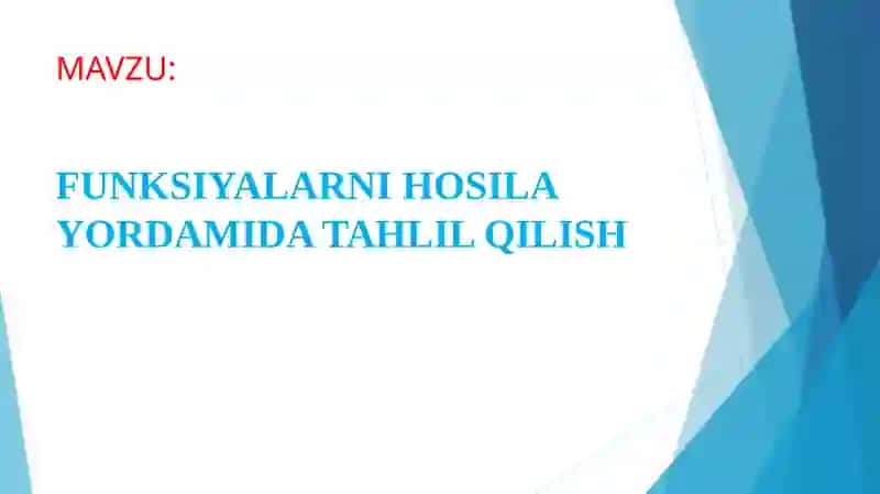 FUNKSIYALARNI HOSILA YORDAMIDA TAHLIL QILISH 2