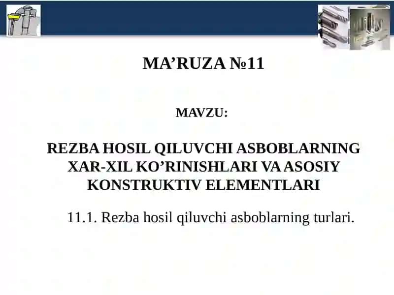 Rezbahosil qiluvchi asboblarning xar-xil ko’rinishlari va asosiy konstruktivelementlari 2