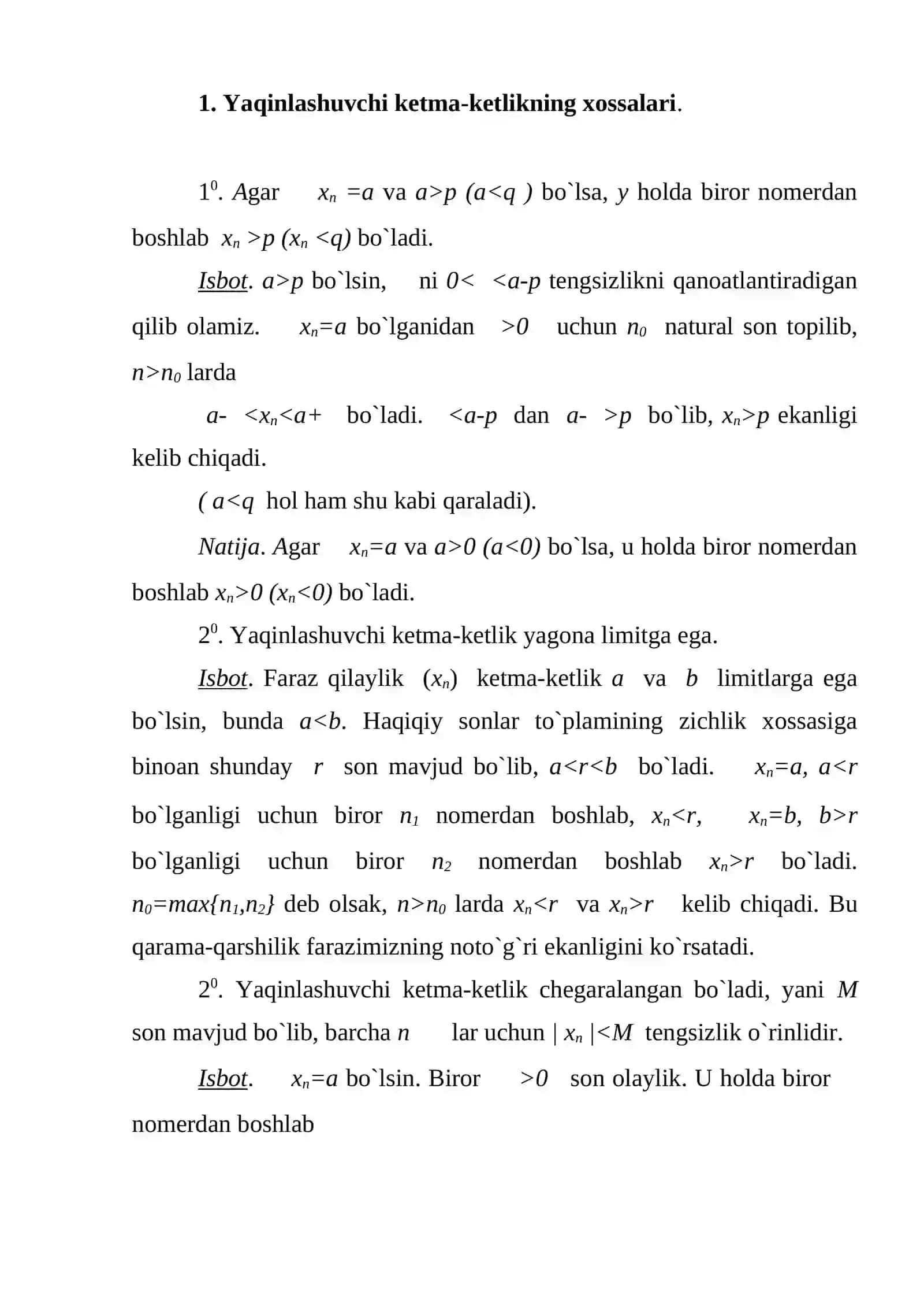 Yaqinlashuvchi ketma-ketlikning xossalari. Ketma-ketliklar yig`indisi, ko`paytmasi va bo`linmasining limiti. Oraliq o`zgaruvchining limiti haqidagi teorema    Reja:    1. Yaqinlashuvchi ketma-ketlikning xossalari. 2. Tenglik va tengsizlikda limitga o`tish. 3. Ketma-ketlilar yig`indisi, ko`paytmasi va bo`linmasining limiti 4. Mоnоtоn o`zgаruvchining limiti hаqidаgi tеоrеmа 2