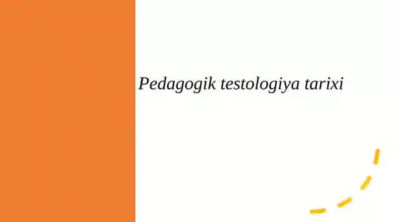 Pedagogik testologiya tarixi 2