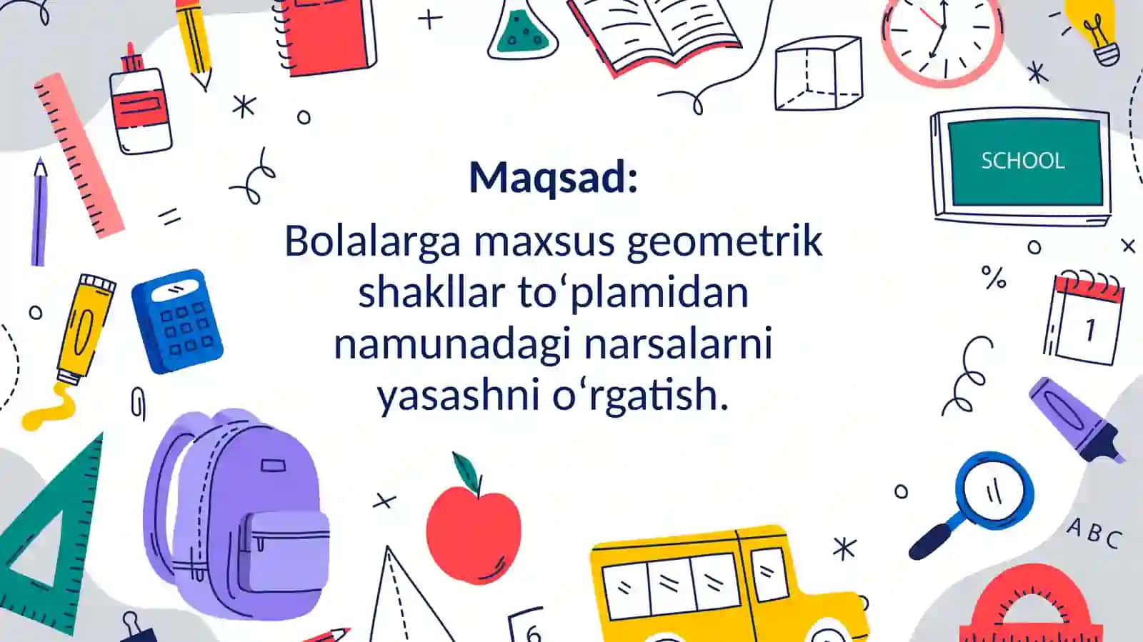 Maxsus shakllar to‘plamidan foydalanib, namunadagi narsalarni hosil qilishga o‘rgatish. dars ishlanmasi 2