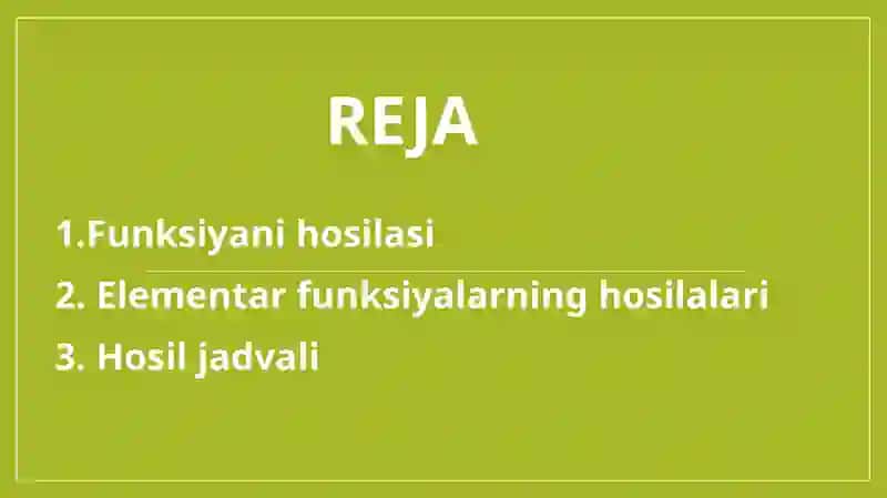 Funksiyani hosilasi. Elementar funksiyalarning hosilalari. Hosil jadvali 2