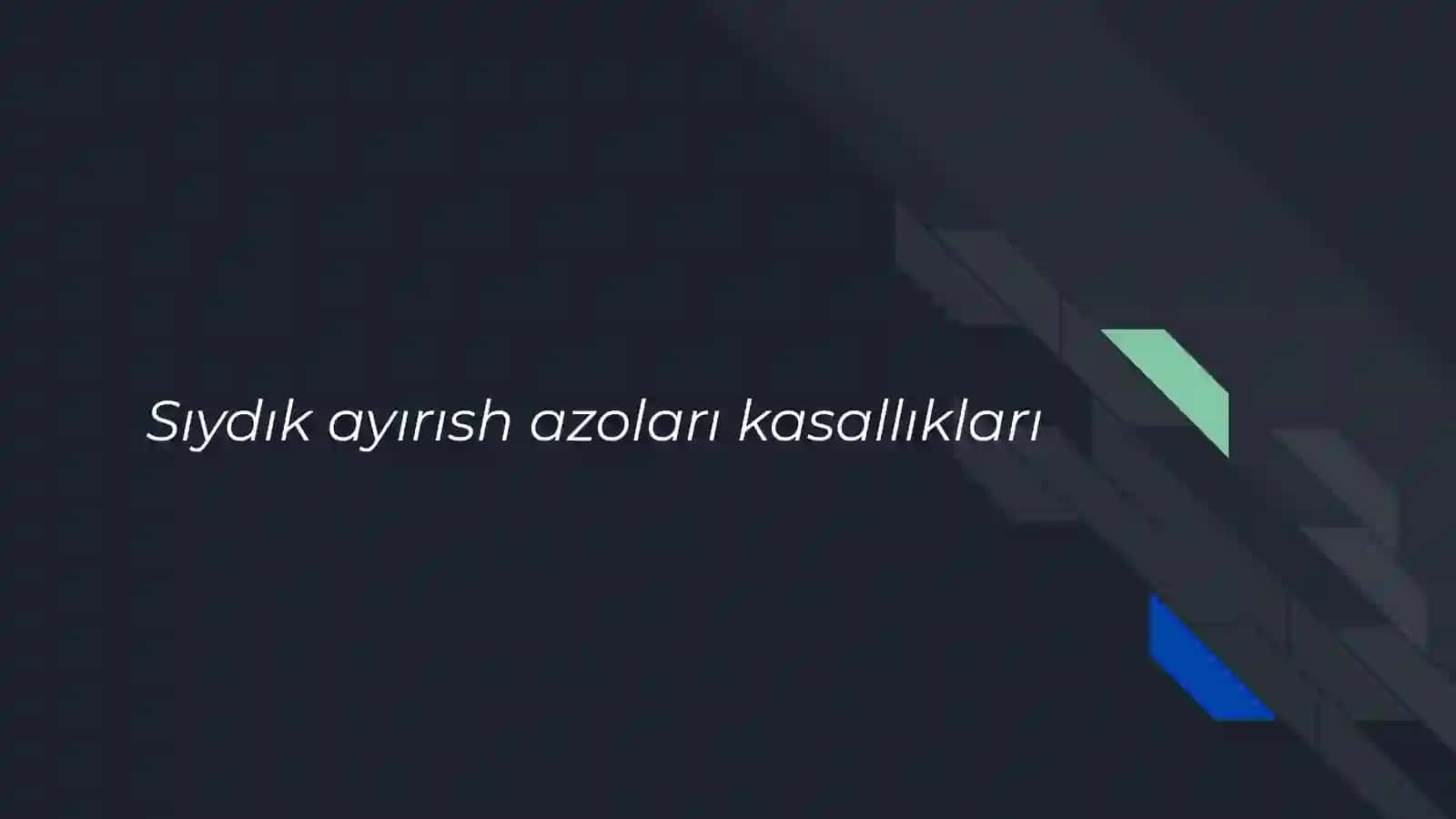 Sıydık ayırısh azoları kasallıkları 2