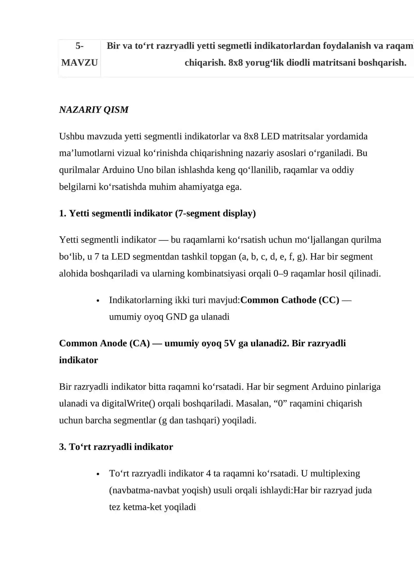 Bir va to‘rt razryadli yetti segmetli indikatorlardan foydalanish va raqamlarni indikatorga chiqarish. 8x8 yorug‘lik diodli matritsani boshqarish 2