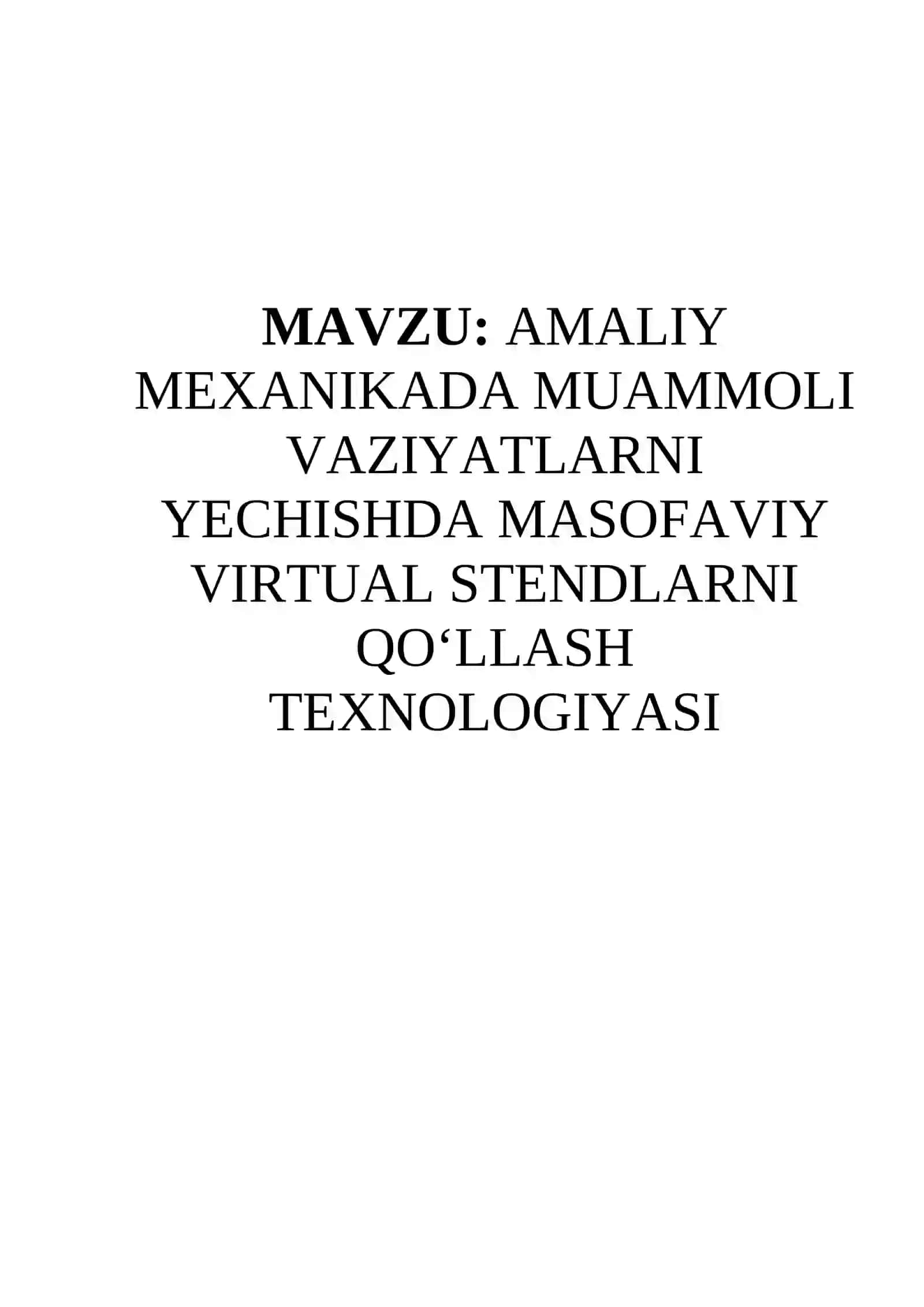 AMALIY MEXANIKADA MUAMMOLI VAZIYATLARNI YECHISHDA MASOFAVIY VIRTUAL STENDLARNI QO‘LLASH TEXNOLOGIYASI 2