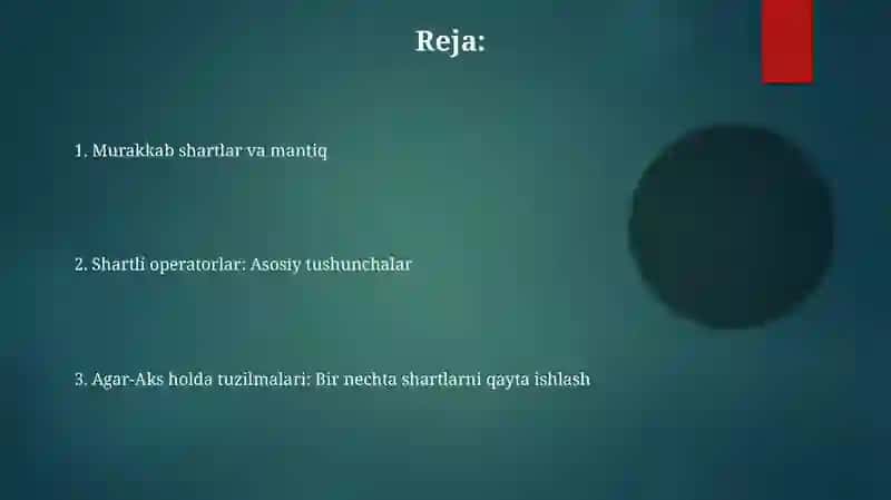 Shartli operatorlar: `if`, `elif`, `else` boolean ifodalarga (Rost/Yo'q) asoslangan holda dastur oqimini boshqaradi 2