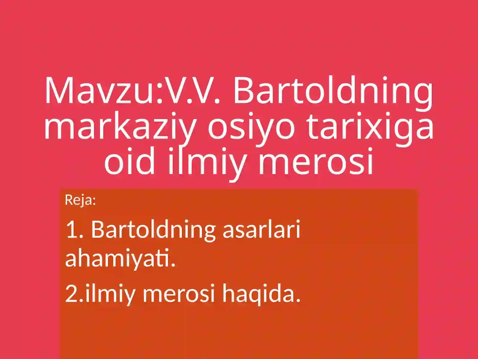 V.V. Bartoldning markaziy osiyotarixiga oid ilmiy meroslar 2