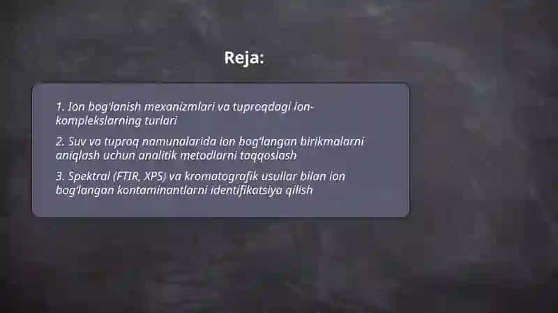 Ion bogʻlanish mexanizmlari va tuproqdagi ion-komplekslarning turlari 2