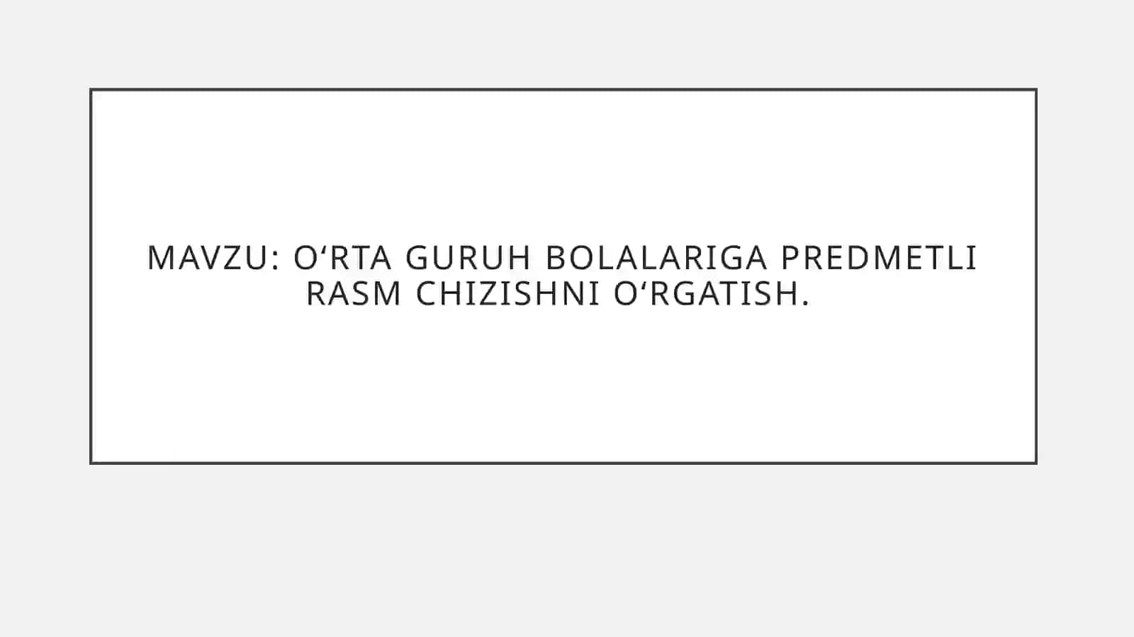 oʻrta guruh bolalariga predmetli rasm chizishni oʻrgatish 2