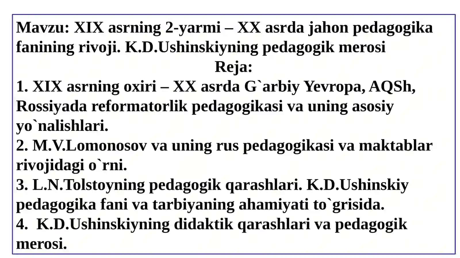XIX asrning 2-yarmi – XX asrda jahon pedagogika fanining rivoji. K.D.Ushinskiyning pedagogik merosi 2