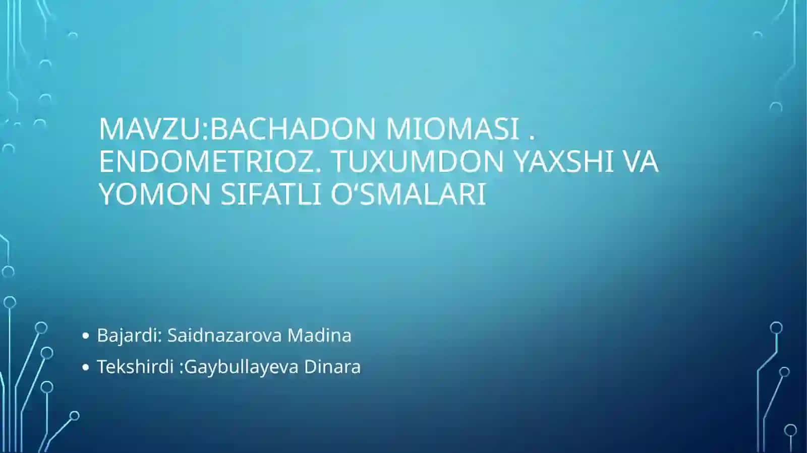 Bachadon miomasi . Endometrioz. Tuxumdon yaxshi va yomon sifatli oʻsmalari 2